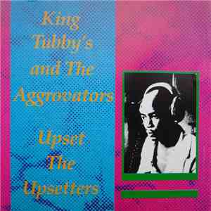 King Tubby And The Aggrovators - Upset The Upsetters mp3 album