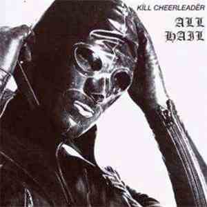 Kïll Cheerleadër - All Hail mp3 album