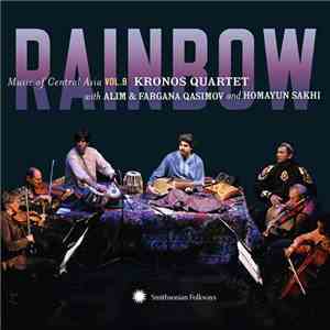Kronos Quartet with Alim & Fargana Qasimov and Homayun Sakhi - Rainbow mp3 album