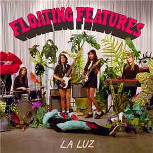 La Luz  - Floating Features mp3 album