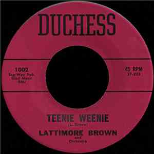 Lattimore Brown - Teenie Weenie / Night Time Is The Right Time mp3 album