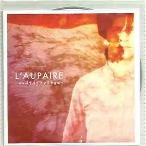 L'Aupaire - I Would Do It All Again mp3 album