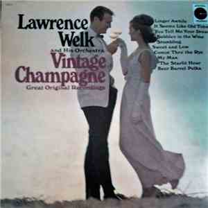 Lawrence Welk And His Orchestra - Vintage Champagne "Great Original Recordings" mp3 album