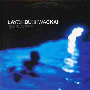 Layo & Bushwacka! - Night Works mp3 album