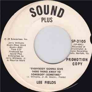 Lee Fields - Everybody Gonna Give Their Thing Away To Somebody (Sometime) / East Coast Rapper mp3 album