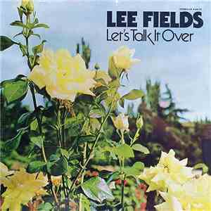Lee Fields - Let's Talk It Over mp3 album