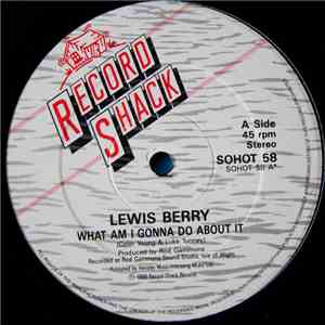 Lewis Berry - What Am I Gonna Do About It mp3 album