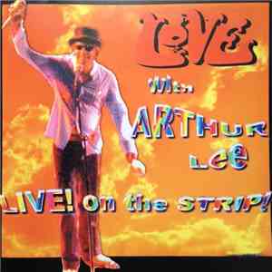 Love With Arthur Lee - Live ! On The Strip ! mp3 album