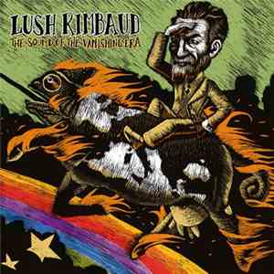 Lush Rimbaud - The Sound Of The Vanishing Era mp3 album