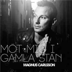 Magnus Carlsson - Möt Mig I Gamla Stan mp3 album