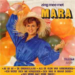 Mara  / Frans Tiedtke - Zing Mee Met Mara / Oei, Wat Kan Die Vent Toch Schuiven mp3 album