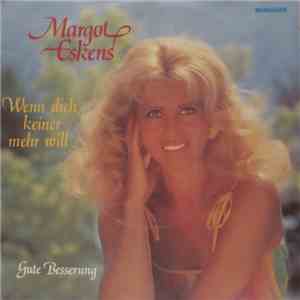 Margot Eskens - Wenn Dich Keiner Mehr Will / Gute Besserung mp3 album