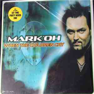 Mark 'Oh - When The Children Cry mp3 album