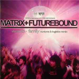 Matrix & Futurebound - Womb / Family (Nu-Tone & Logistics Remix) mp3 album