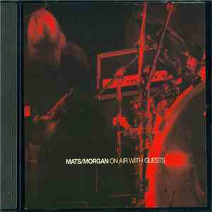 Mats/Morgan - On Air With Guests mp3 album