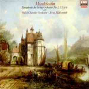 Mendelssohn, Polish Chamber Orchestra, Jerzy Maksymiuk - Symphonies For String Orchestra Nos 2, 3, 5 & 6 mp3 album