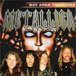 Metallica - Bay Area Trashers mp3 album
