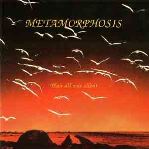 Metamorphosis  - Then All Was Silent mp3 album