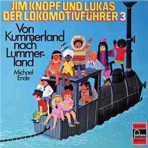 Michael Ende - Jim Knopf Und Lukas Der Lokomotivführer 3 - Von Kummerland Nach Lummerland mp3 album