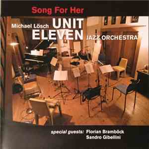 Michael Lösch, Unit Eleven Jazz Orchestra - Song For Her mp3 album