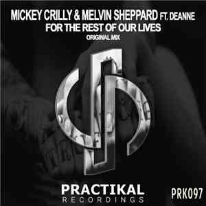 Mickey Crilly & Melvin Sheppard Feat. Deanne - For The Rest Of Our Lives mp3 album