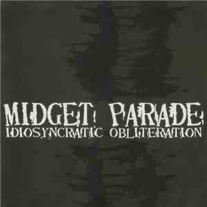 Midget Parade - Idiosyncratic Obliteration mp3 album