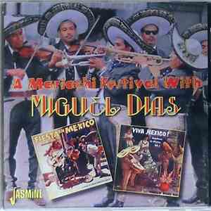 Miguel Dias - A Mariachi Festival With Miguel Dias mp3 album