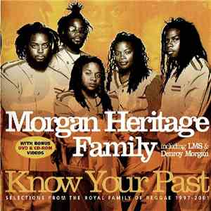 Morgan Heritage Family - Know Your Past - Selections From The Royal Family Of Reggae 1997-2001 mp3 album