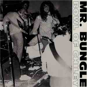 Mr. Bungle - Bowl Of Chiley mp3 album