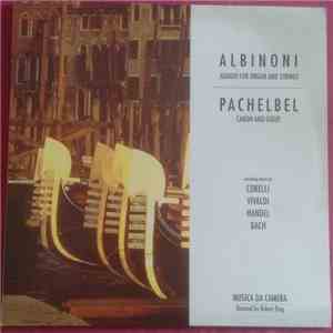 Musica Da Camera, Robert King  - Albinoni Adagio For Organ And Strings / Pachelbel Canon And Gigue mp3 album