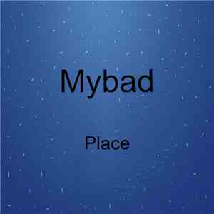 Mybad - Place mp3 album