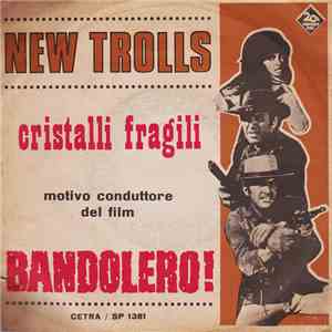 New Trolls - Cristalli Fragili / Ehi, Tu Ritorna mp3 album