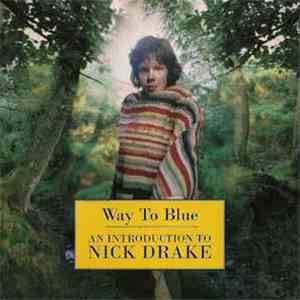 Nick Drake - Way To Blue - An Introduction To Nick Drake mp3 album