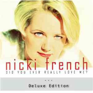 Nicki French - Did You Ever Really Love Me? (Deluxe Edition) mp3 album