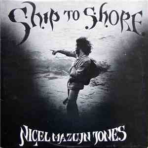 Nigel Mazlyn Jones - Ship To Shore mp3 album