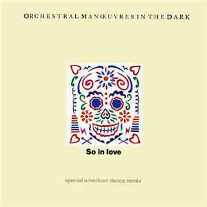 Orchestral Manoeuvres In The Dark - So In Love (Special American Dance Remix) mp3 album