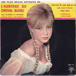 Paul Bonneau, Luc Barney, Guy Fontagnère - Les Plus Beaux Extraits De ... L'auberge Du Cheval Blanc mp3 album