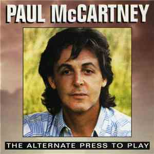 Paul McCartney - The Alternate Press To Play mp3 album