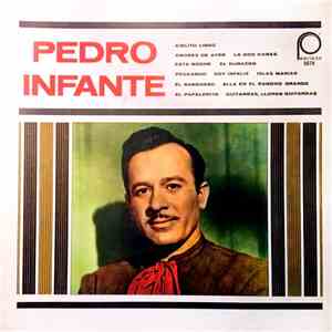 Pedro Infante - El Idolo De Mexico mp3 album