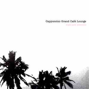 Pepe Link - Cappuccino Grand Café Lounge - Pepe Link Selection mp3 album