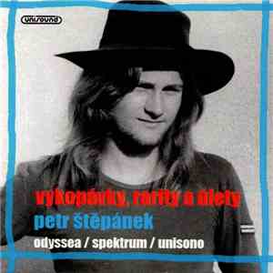 Petr Štěpánek  & Unisono  / Odyssea  / Spektrum  - Vykopávky, Rarity A Úlety mp3 album