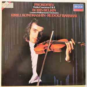 Prokofiev - Boris Belkin • London Philharmonic Orchestra, Kiril Kondrashin • Rudolf Barshai - Violin Concertos 1 & 2 mp3 album
