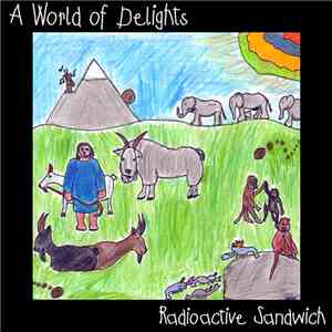 Radioactive Sandwich - A World Of Delights mp3 album
