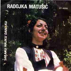 Radojka Matušić - Saraku Najku Danaku mp3 album