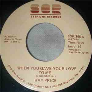 Ray Price - When You Gave Your Love To Me / Forty And Fadin' mp3 album