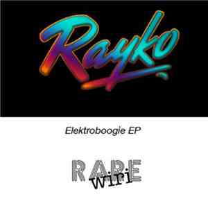 Rayko - Elektroboogie EP mp3 album