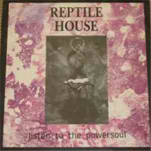 Reptile House  - Listen To The Powersoul mp3 album