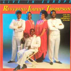 Reverend Johnny Thompson, The Johnny Thompson Singers - Live In Europe mp3 album