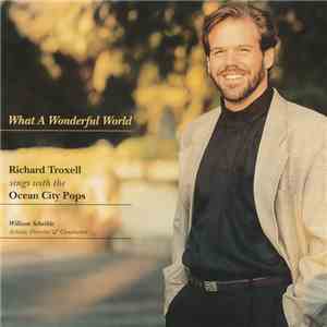 Richard Troxell Sings With The Ocean City Pops - What A Wonderful World mp3 album
