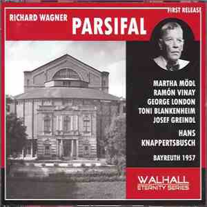 Richard Wagner, Martha Mödl, Ramón Vinay, George London , Toni Blankenheim, Josef Greindl, Hans Knappertsbusch - Parsifal - First Release mp3 album